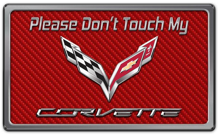 Universal, Dash Plaque,  Don't Touch My C7 Stainless Dash Plaque Red Carbon Fiber, ; Dimensions are 8''