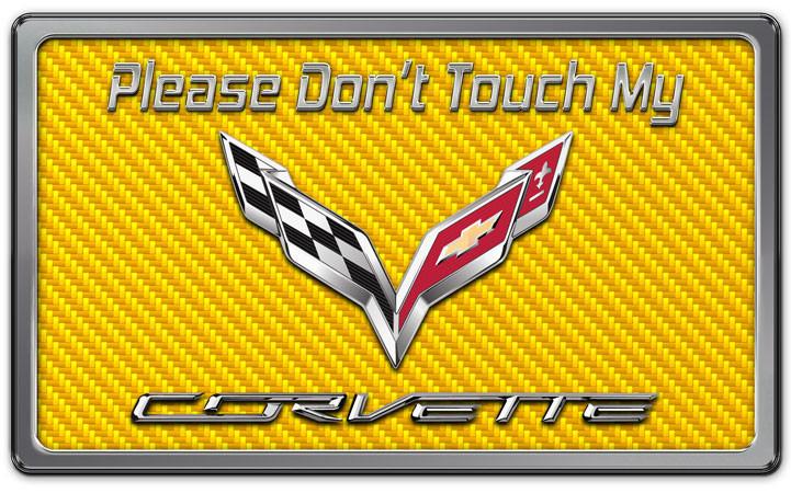Universal, Dash Plaque,  Don't Touch My C7 Stainless Dash Plaque Yellow Carbon Fiber, ; Dimensions are 8''